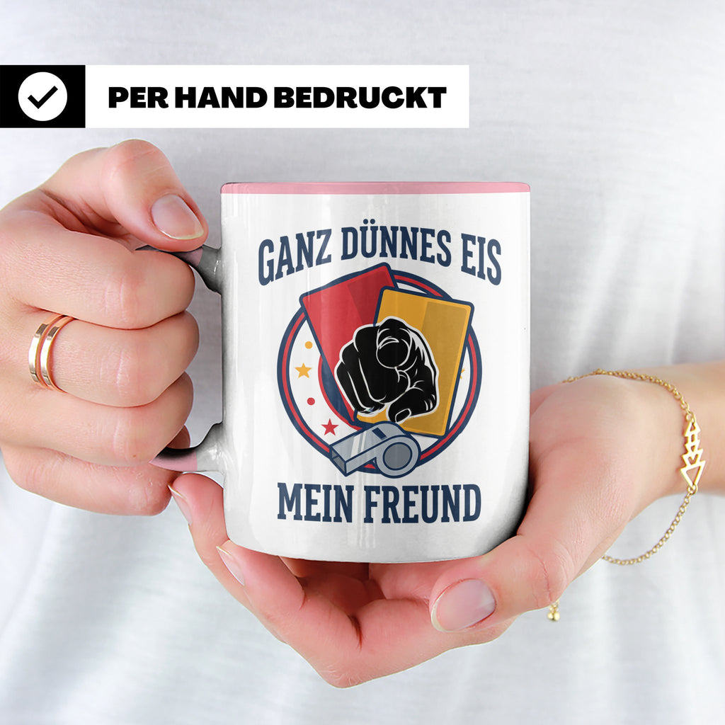 Schiedsrichter Tasse mit Spruch Ganz dünnes Eis mein Freund  – Rosa [farbe:rosa]