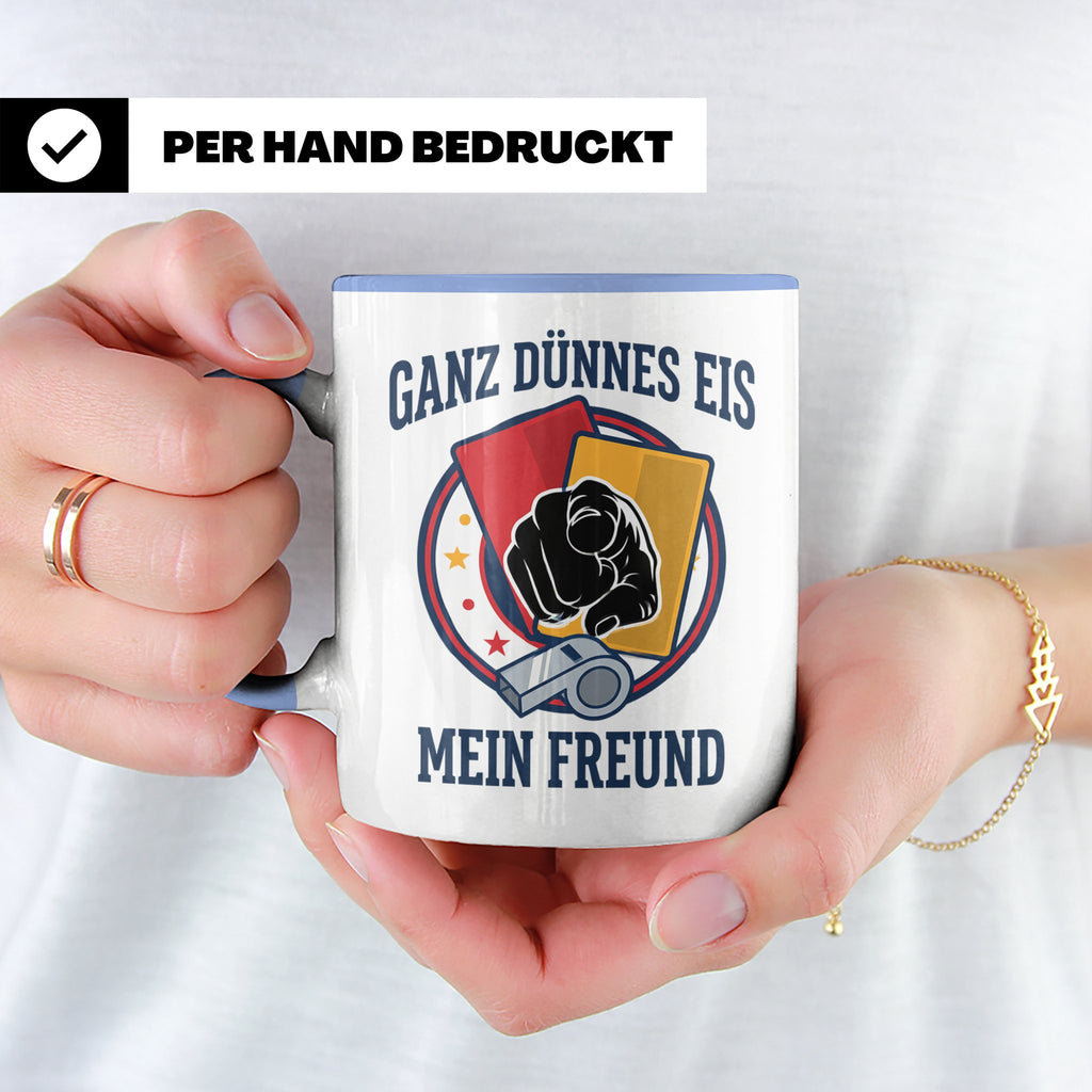 Schiedsrichter Tasse mit Spruch Ganz dünnes Eis mein Freund  – Blau [farbe:blau]