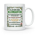Kleingarten Tasse mit lustigem Spruch gegen Gartenzwerge | G – Weiß [farbe:weiß]