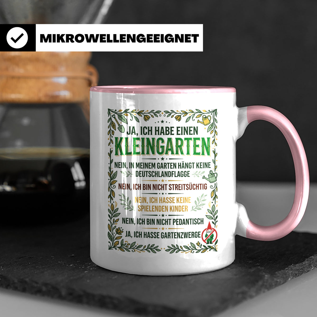 Kleingarten Tasse mit lustigem Spruch gegen Gartenzwerge | G – Rosa [farbe:rosa]