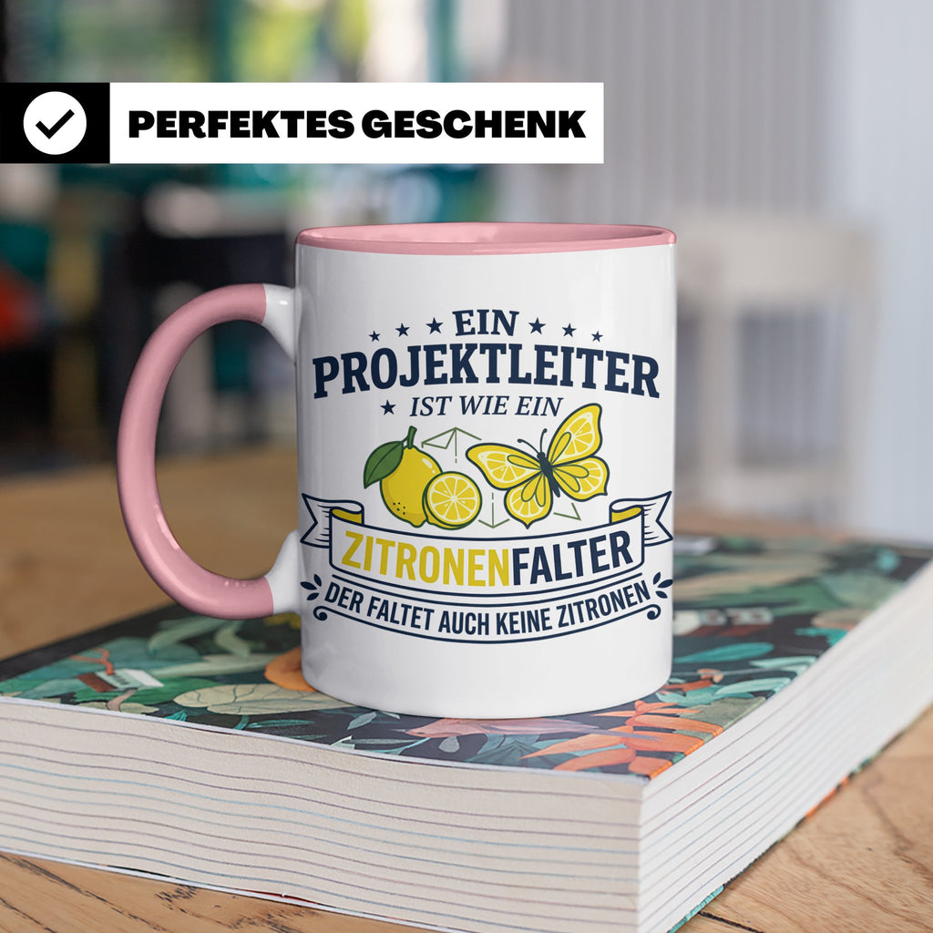 Projektleiter Tasse mit Spruch Zitronenfalter faltet keine Z – Rosa [farbe:rosa]