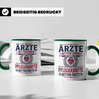 Pflegekraft Tasse mit Spruch Pflegekräfte retten Ärzte lusti – Grün [farbe:grün]
