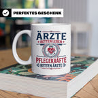 Pflegekraft Tasse mit Spruch Pflegekräfte retten Ärzte lusti – Weiß [farbe:weiß]