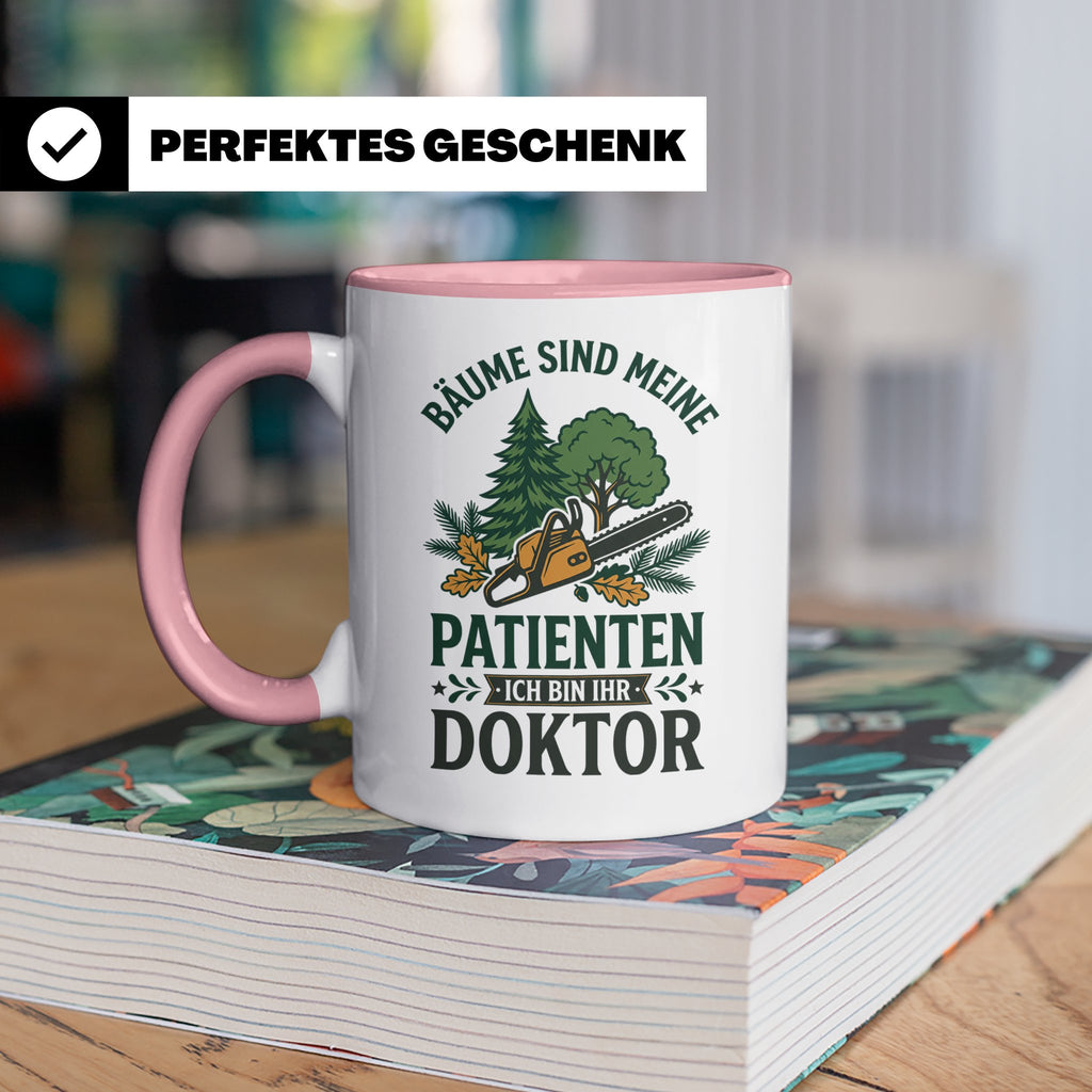 Holzfäller Tasse Bäume sind meine Patienten Baumdoktor lusti – Rosa [farbe:rosa]