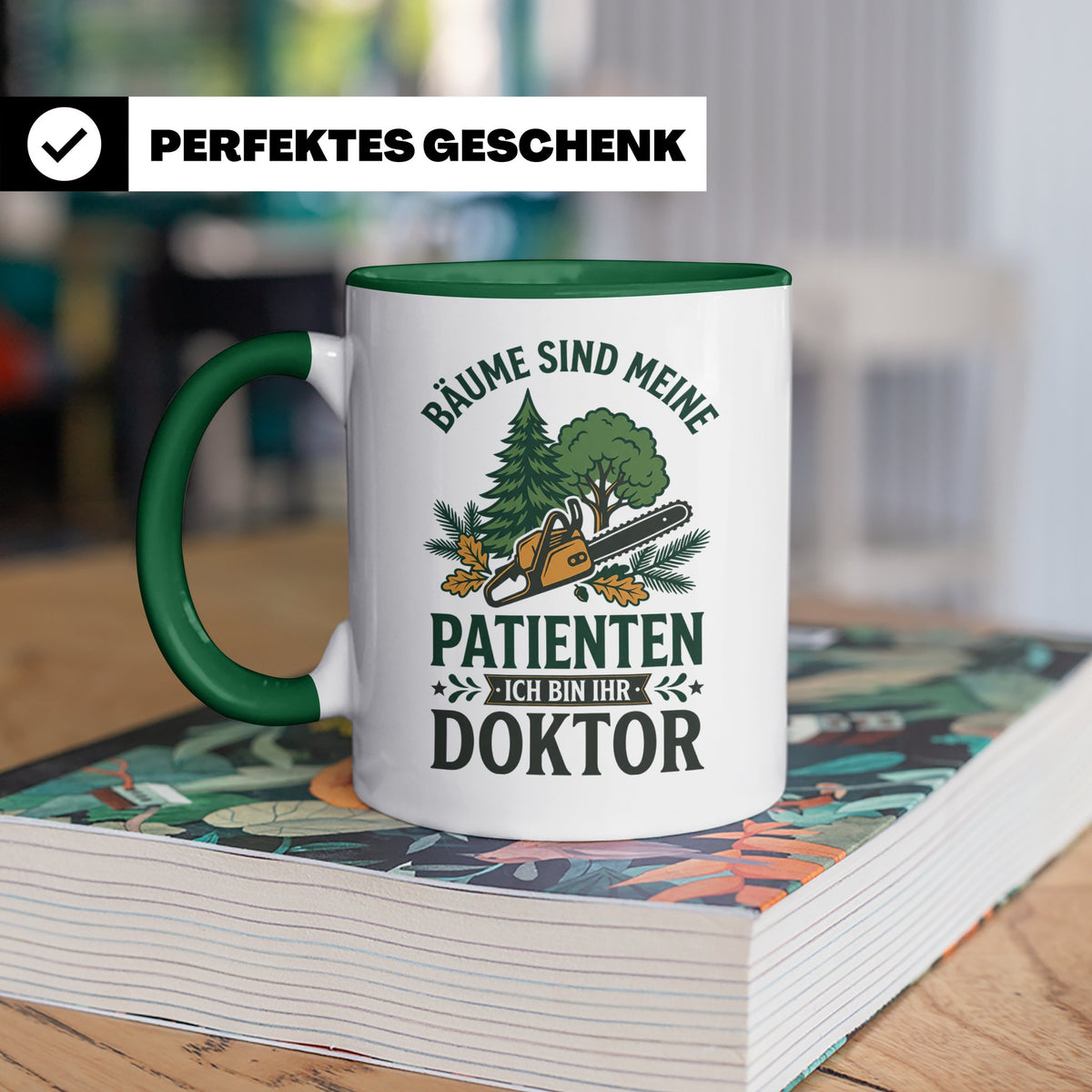Holzfäller Tasse Bäume sind meine Patienten Baumdoktor lusti – Grün [farbe:grün]