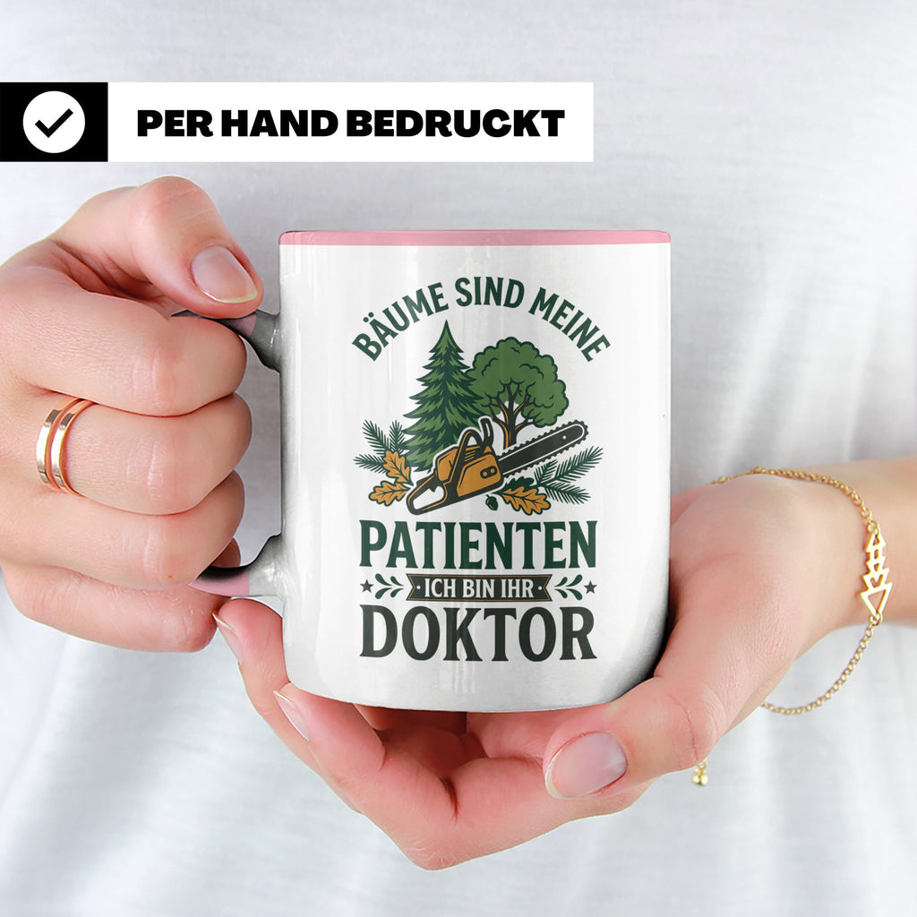 Holzfäller Tasse Bäume sind meine Patienten Baumdoktor lusti – Rosa [farbe:rosa]