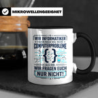 Informatiker Tasse mit Spruch | Geschenk für Programmierer E – Schwarz [farbe:schwarz]