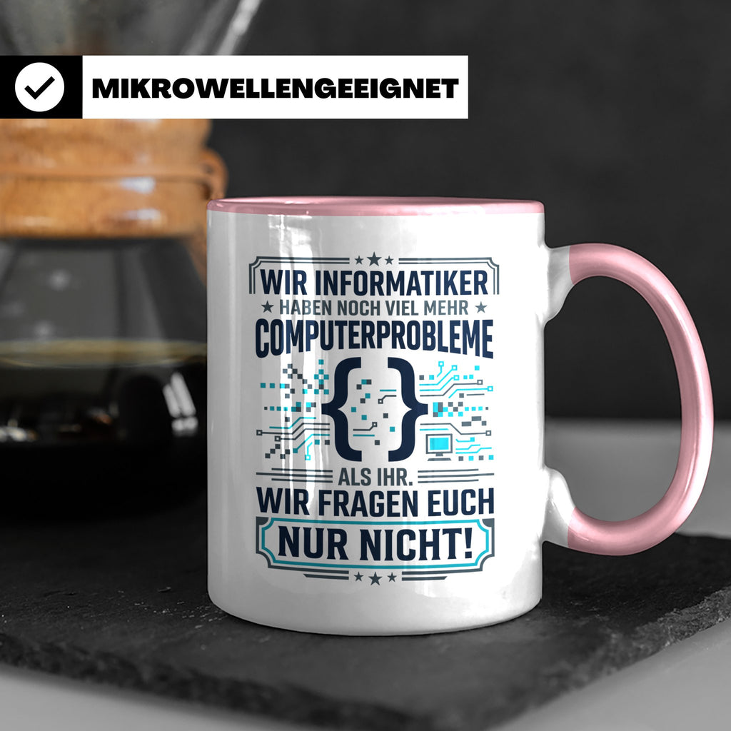 Informatiker Tasse mit Spruch | Geschenk für Programmierer E – Rosa [farbe:rosa]