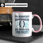 Informatiker Tasse mit Spruch | Geschenk für Programmierer E – Rosa [farbe:rosa]