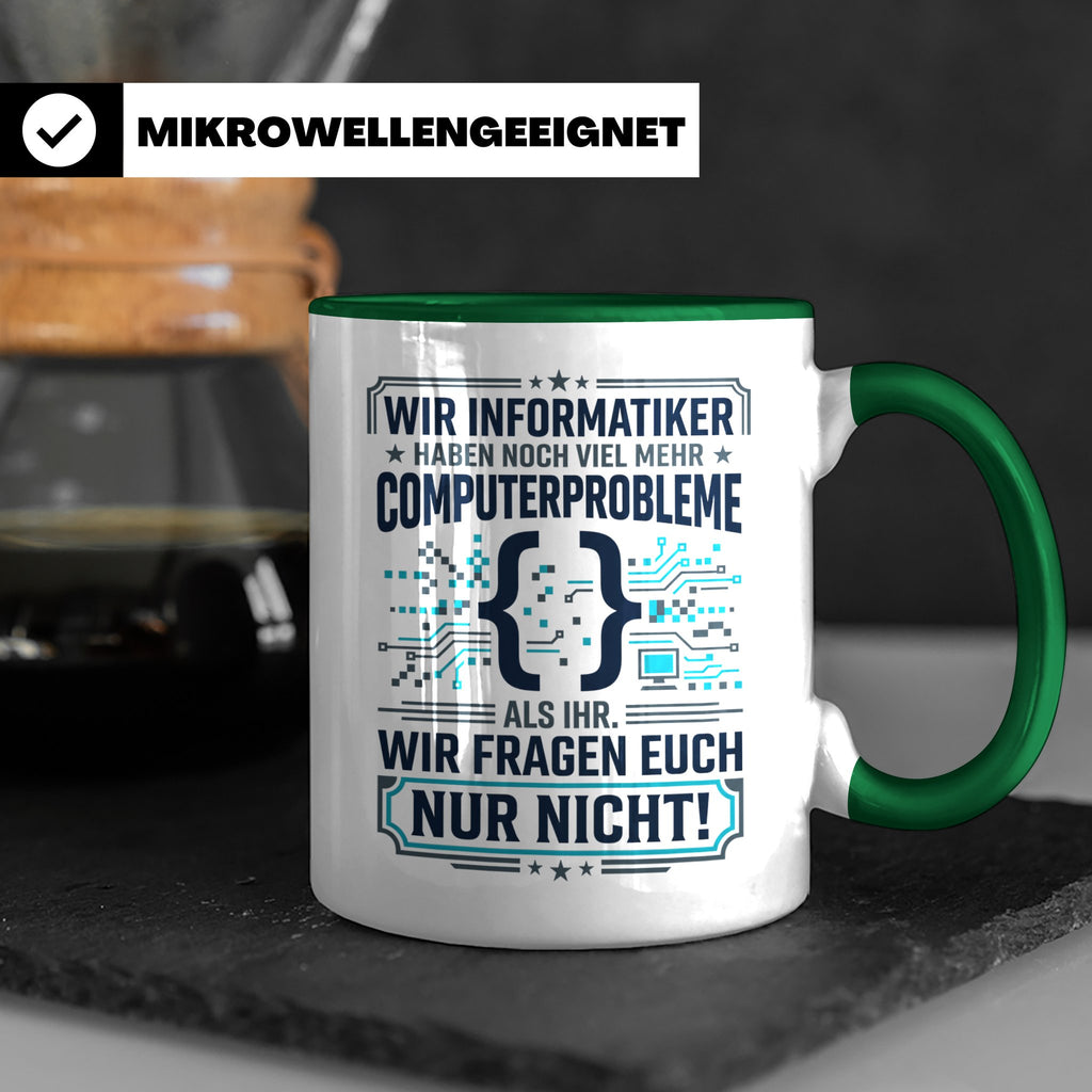 Informatiker Tasse mit Spruch | Geschenk für Programmierer E – Grün [farbe:grün]