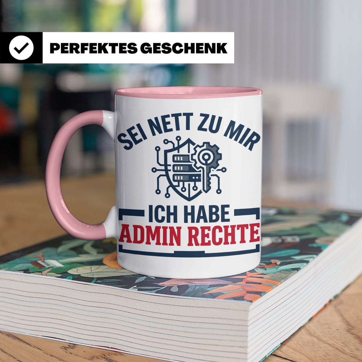 Admin Rechte Tasse lustig für IT Administrator & Nerd. Gesch – Rosa [farbe:rosa]