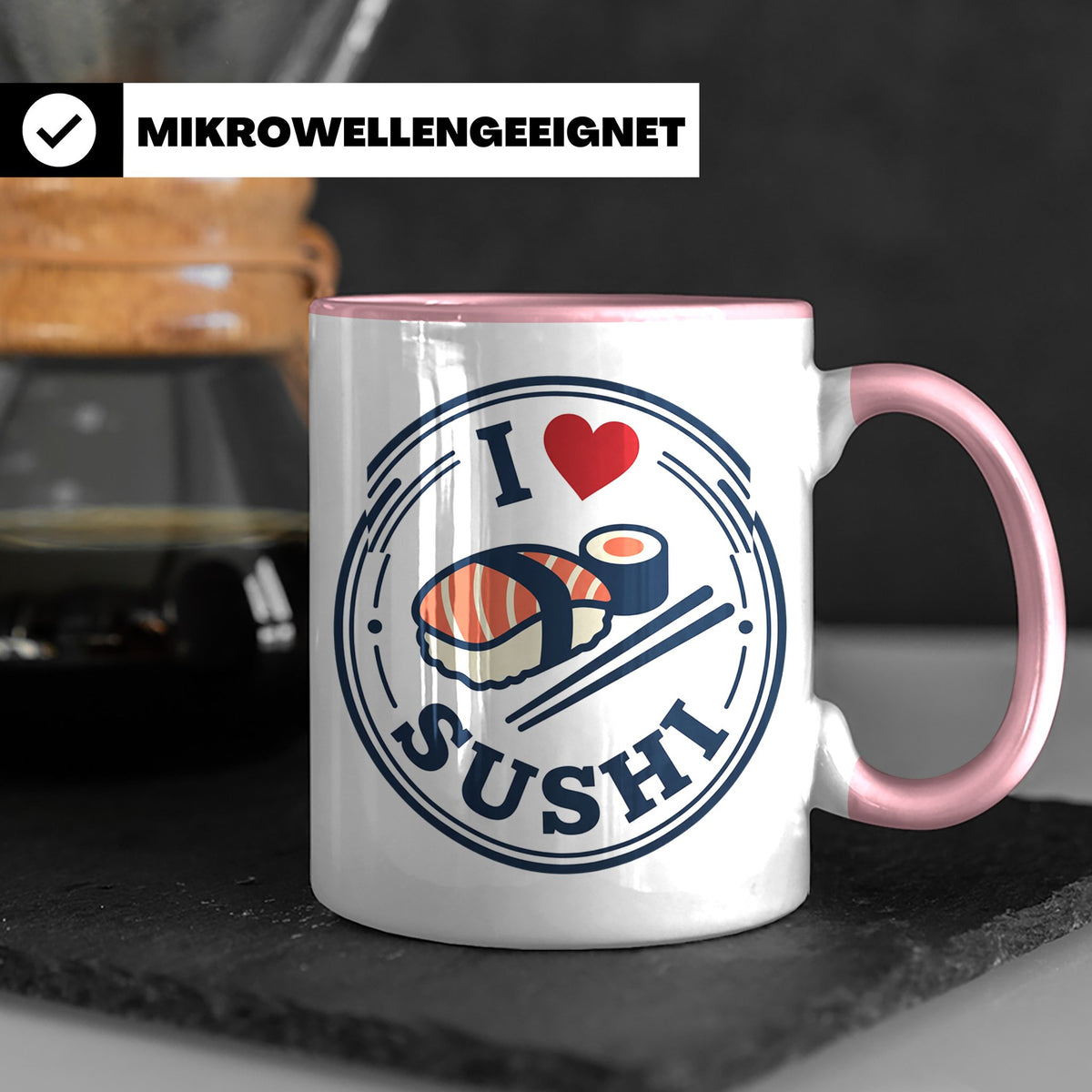 Sushi Tasse I Love Sushi Spruch | Japanische Küche Geschenk  – Rosa [farbe:rosa]