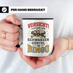 Bingo Tasse lustiger Spruch Schwarzer Gürtel im Bingo Kaffee – Schwarz [farbe:schwarz]