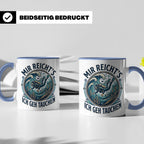 Mir reichts ich geh tauchen Tasse - Lustiger Taucher Spruch  – Blau [farbe:blau]