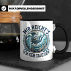 Mir reichts ich geh tauchen Tasse - Lustiger Taucher Spruch  – Schwarz [farbe:schwarz]