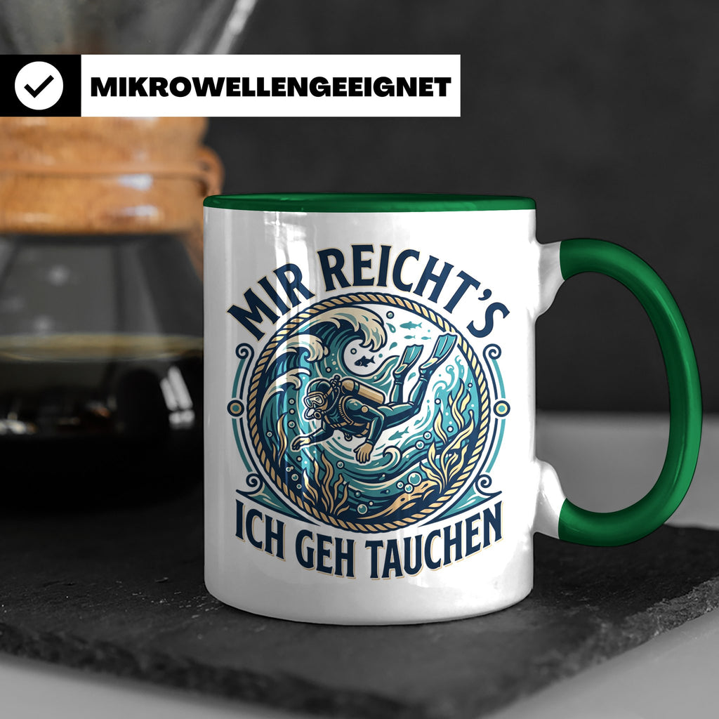 Mir reichts ich geh tauchen Tasse - Lustiger Taucher Spruch  – Grün [farbe:grün]