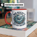 Mir reichts ich geh tauchen Tasse - Lustiger Taucher Spruch  – Rot [farbe:rot]