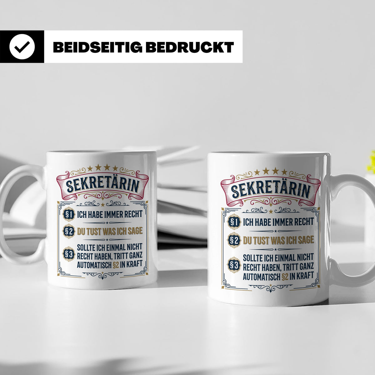 Sekretärin Tasse mit Spruch Ich habe immer Recht - Lustige G – Weiß [farbe:weiß]