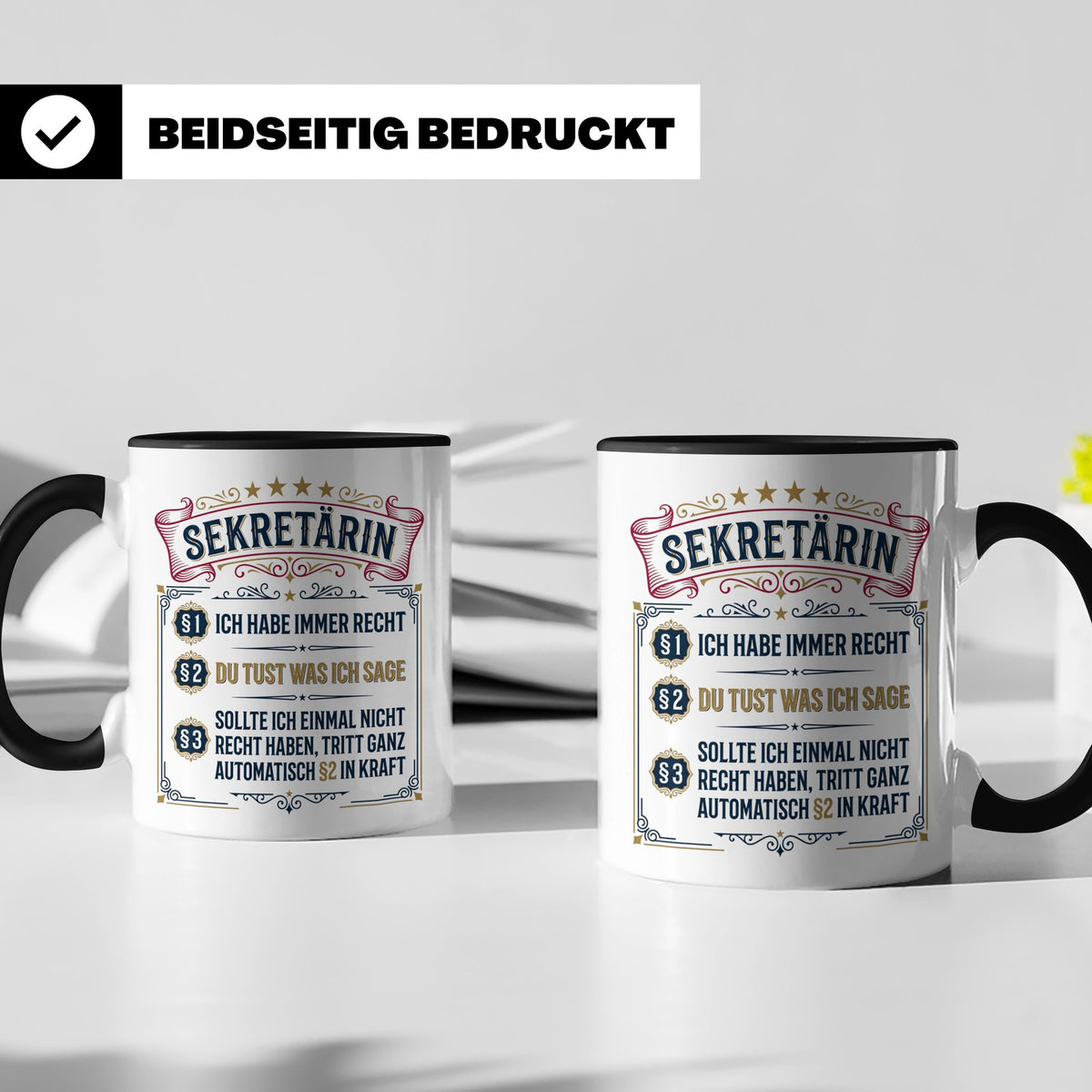 Sekretärin Tasse mit Spruch Ich habe immer Recht - Lustige G – Schwarz [farbe:schwarz]