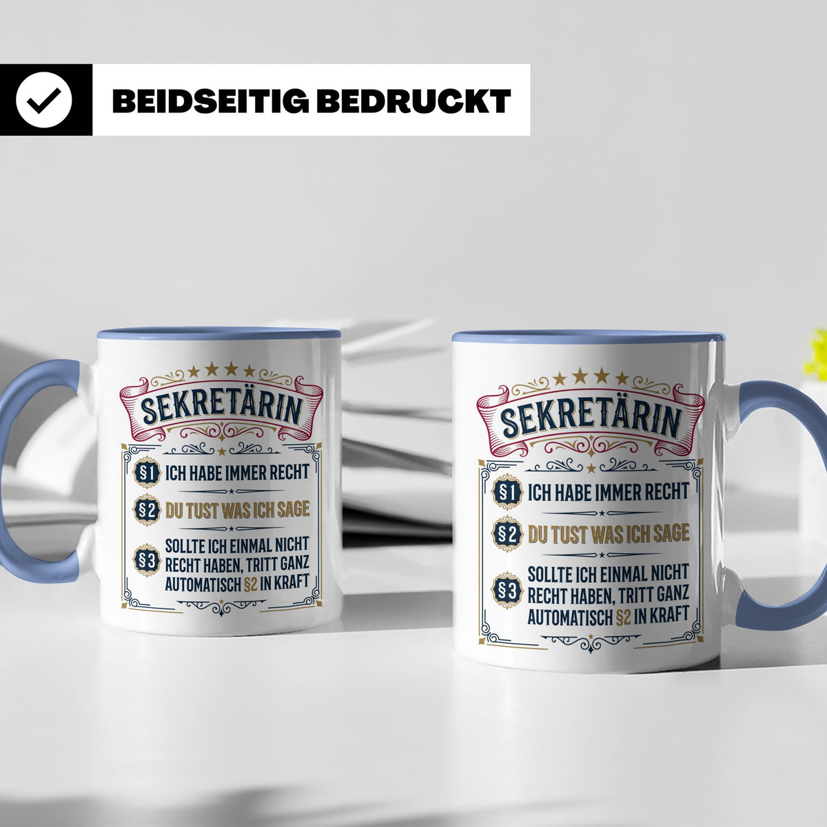Sekretärin Tasse mit Spruch Ich habe immer Recht - Lustige G – Blau [farbe:blau]