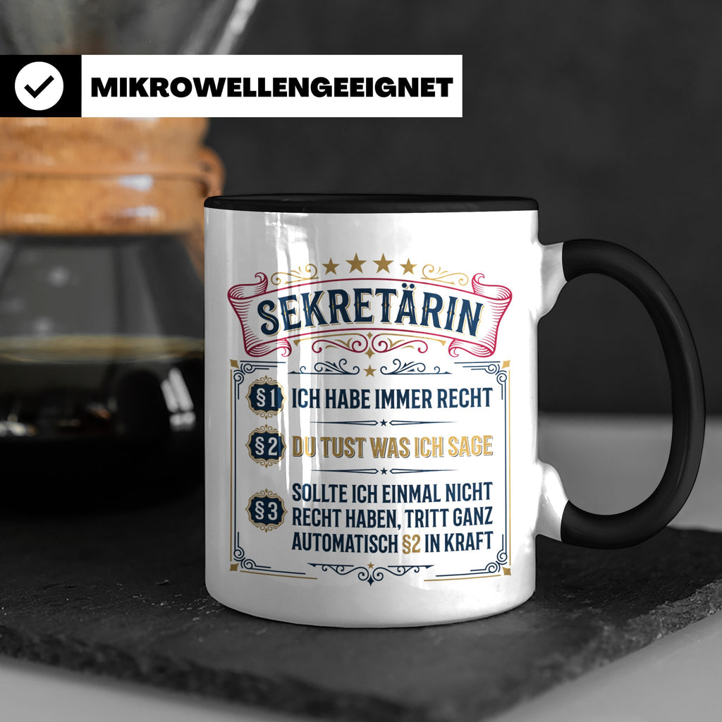 Sekretärin Tasse mit Spruch Ich habe immer Recht - Lustige G – Schwarz [farbe:schwarz]