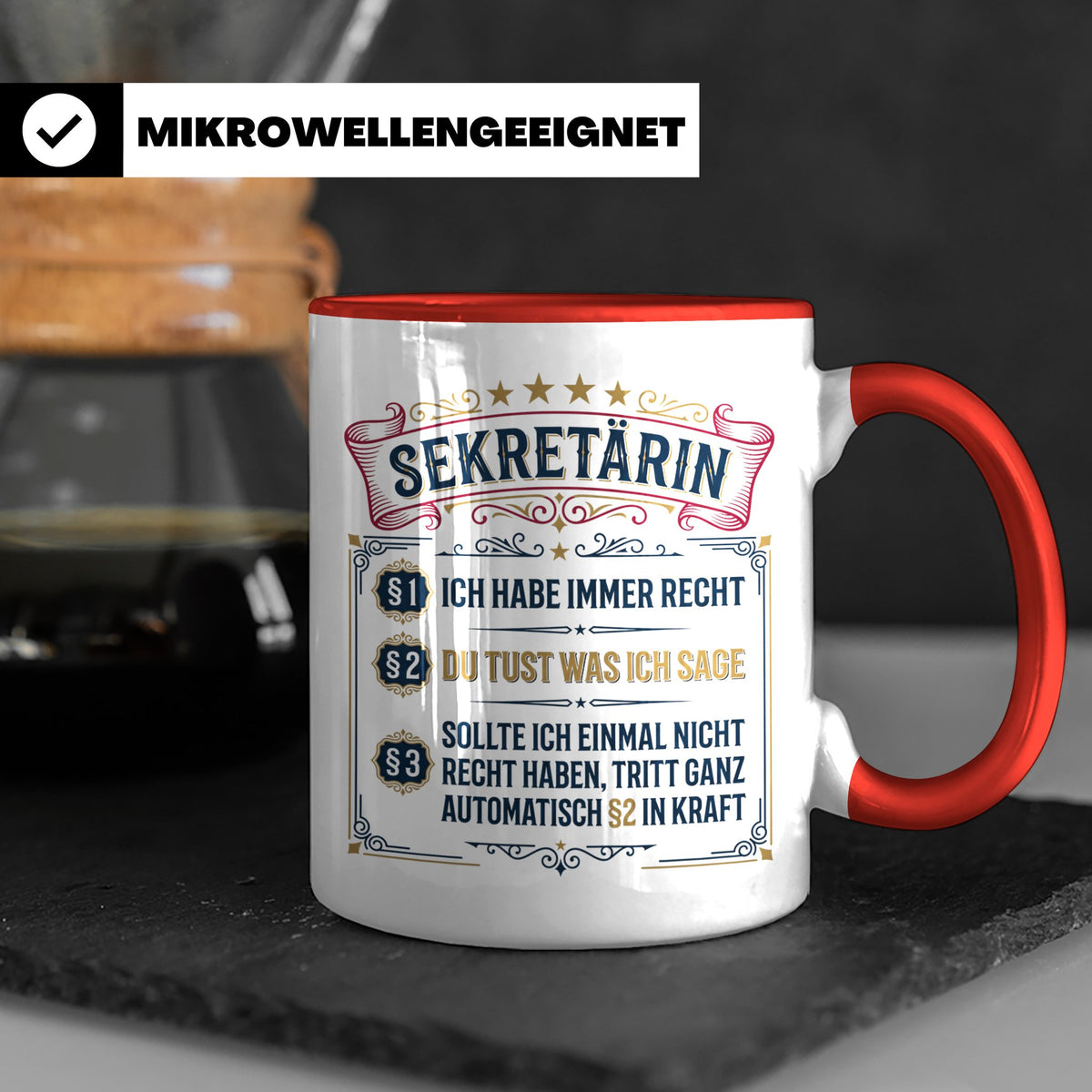 Sekretärin Tasse mit Spruch Ich habe immer Recht - Lustige G – Rot [farbe:rot]