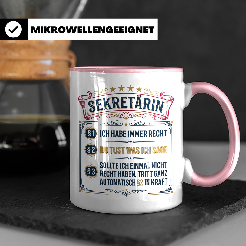 Sekretärin Tasse mit Spruch Ich habe immer Recht - Lustige G – Rosa [farbe:rosa]