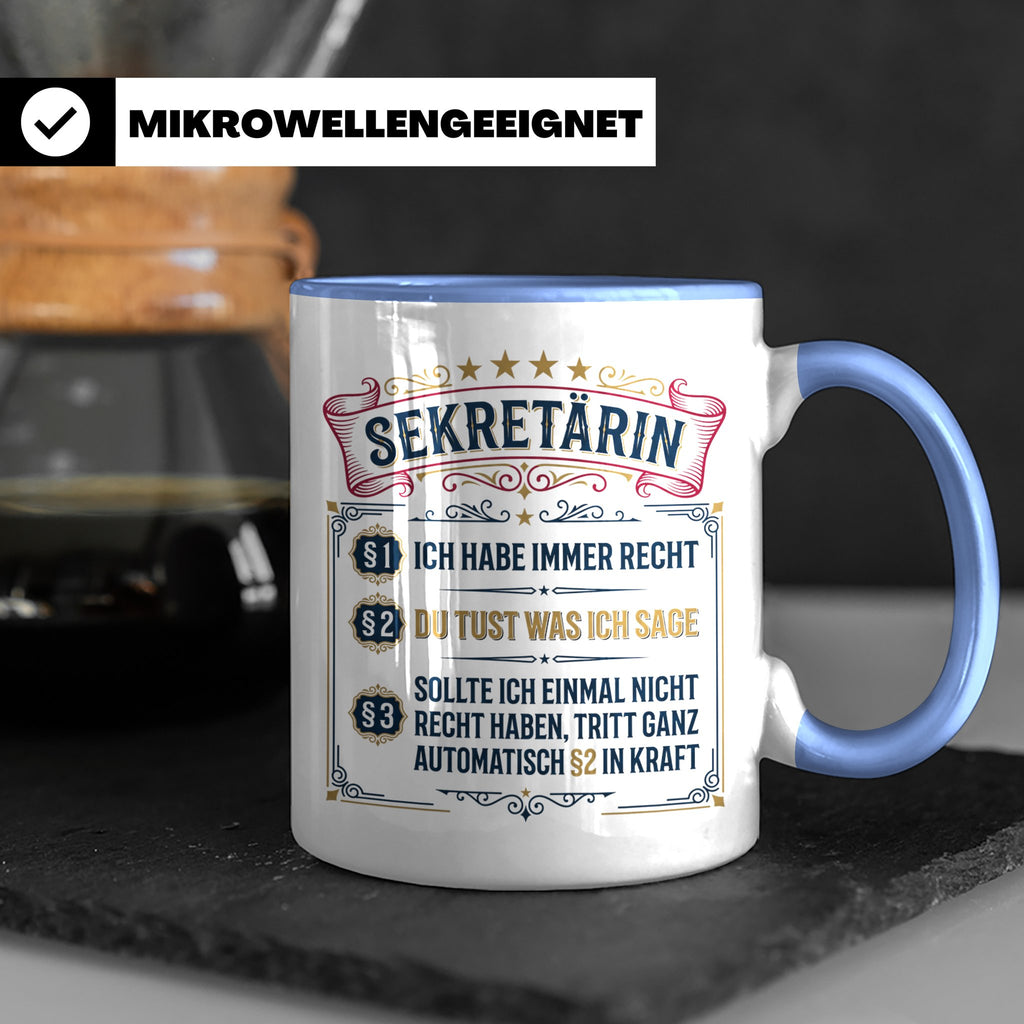 Sekretärin Tasse mit Spruch Ich habe immer Recht - Lustige G – Blau [farbe:blau]