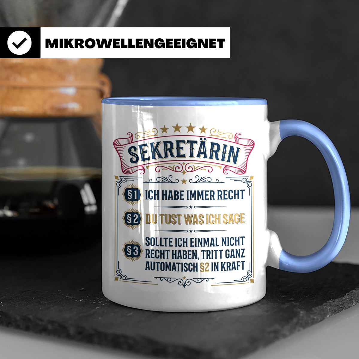 Sekretärin Tasse mit Spruch Ich habe immer Recht - Lustige G – Blau [farbe:blau]