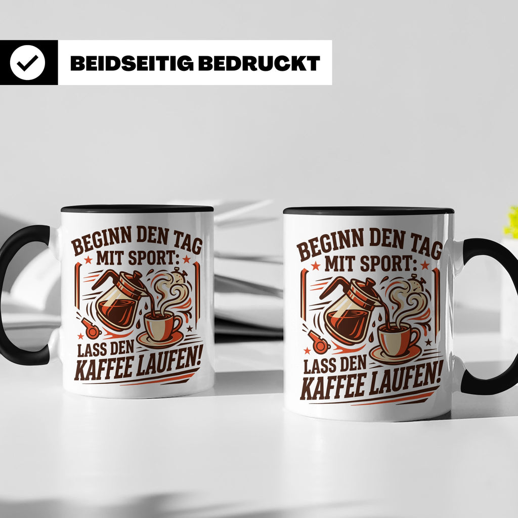 Lustige Kaffee Tasse Beginn den Tag mit Sport Lass den Kaffe – Schwarz [farbe:schwarz]