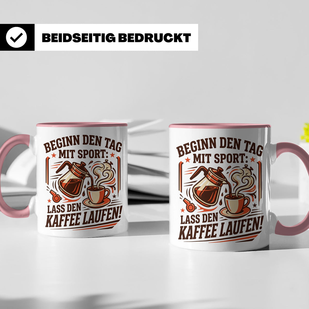 Lustige Kaffee Tasse Beginn den Tag mit Sport Lass den Kaffe – Rosa [farbe:rosa]