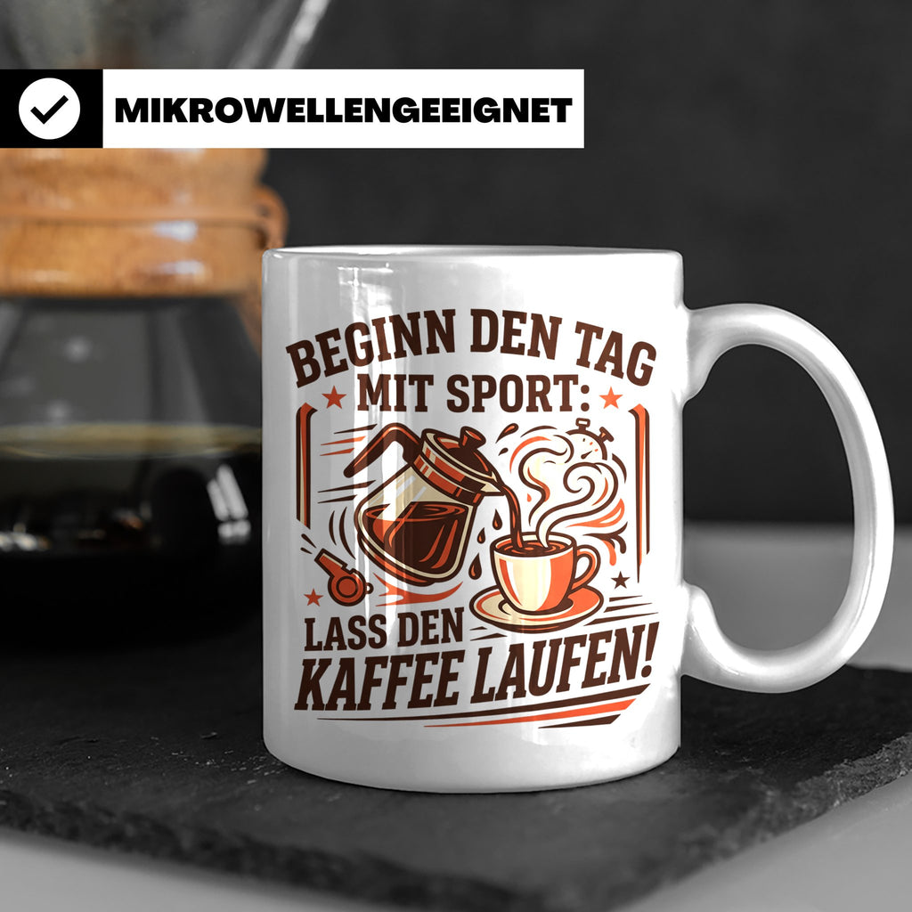 Lustige Kaffee Tasse Beginn den Tag mit Sport Lass den Kaffe – Weiß [farbe:weiß]