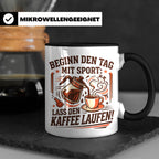 Lustige Kaffee Tasse Beginn den Tag mit Sport Lass den Kaffe – Schwarz [farbe:schwarz]
