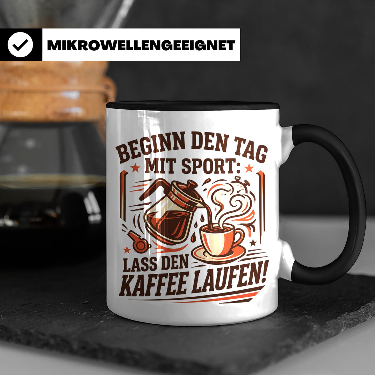 Lustige Kaffee Tasse Beginn den Tag mit Sport Lass den Kaffe – Schwarz [farbe:schwarz]