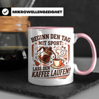 Lustige Kaffee Tasse Beginn den Tag mit Sport Lass den Kaffe – Rosa [farbe:rosa]