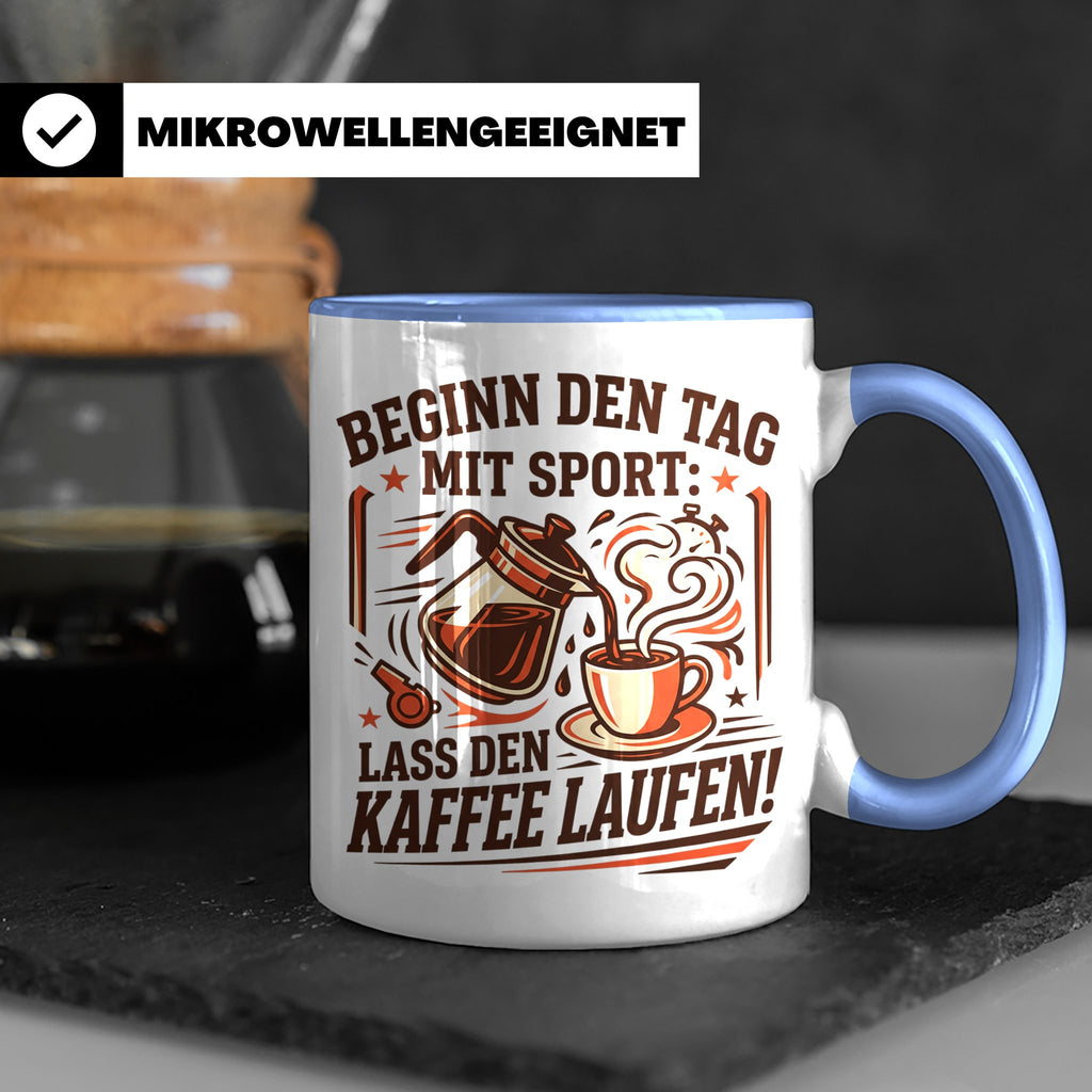 Lustige Kaffee Tasse Beginn den Tag mit Sport Lass den Kaffe – Blau [farbe:blau]