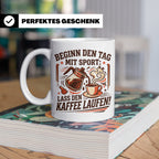 Lustige Kaffee Tasse Beginn den Tag mit Sport Lass den Kaffe – Weiß [farbe:weiß]