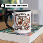 Lustige Kaffee Tasse Beginn den Tag mit Sport Lass den Kaffe – Schwarz [farbe:schwarz]