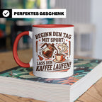 Lustige Kaffee Tasse Beginn den Tag mit Sport Lass den Kaffe – Rot [farbe:rot]