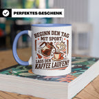 Lustige Kaffee Tasse Beginn den Tag mit Sport Lass den Kaffe – Blau [farbe:blau]