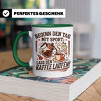 Lustige Kaffee Tasse Beginn den Tag mit Sport Lass den Kaffe – Grün [farbe:grün]