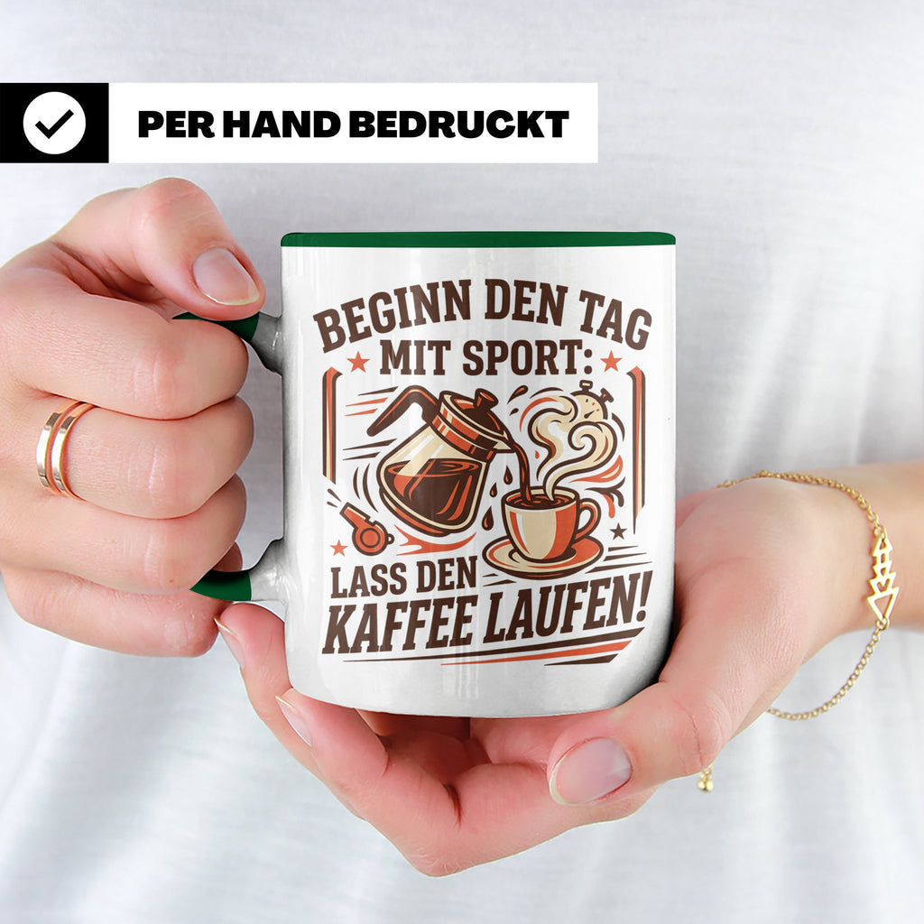 Lustige Kaffee Tasse Beginn den Tag mit Sport Lass den Kaffe – Grün [farbe:grün]