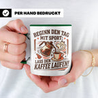Lustige Kaffee Tasse Beginn den Tag mit Sport Lass den Kaffe – Grün [farbe:grün]