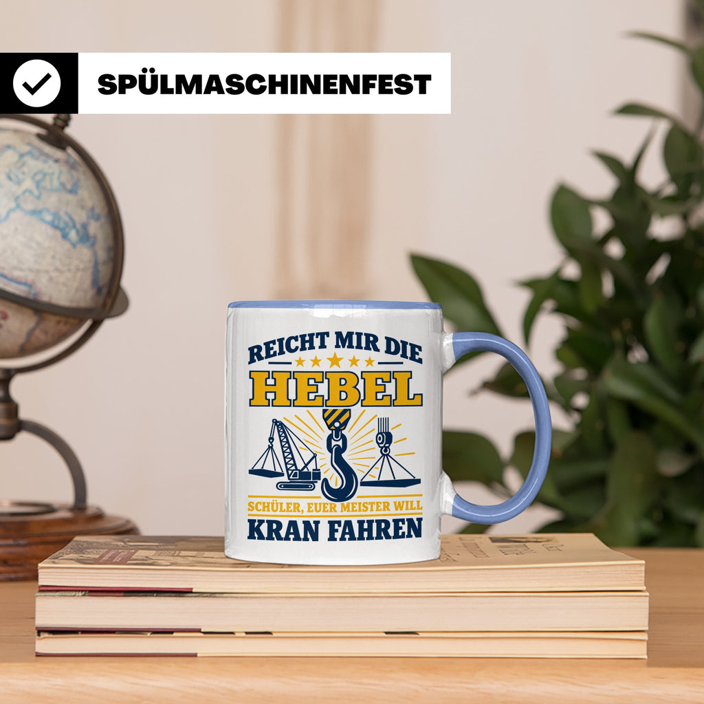 Kranführer Tasse mit lustigem Spruch Reicht mir die Hebel -  – Blau [farbe:blau]