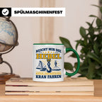 Kranführer Tasse mit lustigem Spruch Reicht mir die Hebel -  – Grün [farbe:grün]