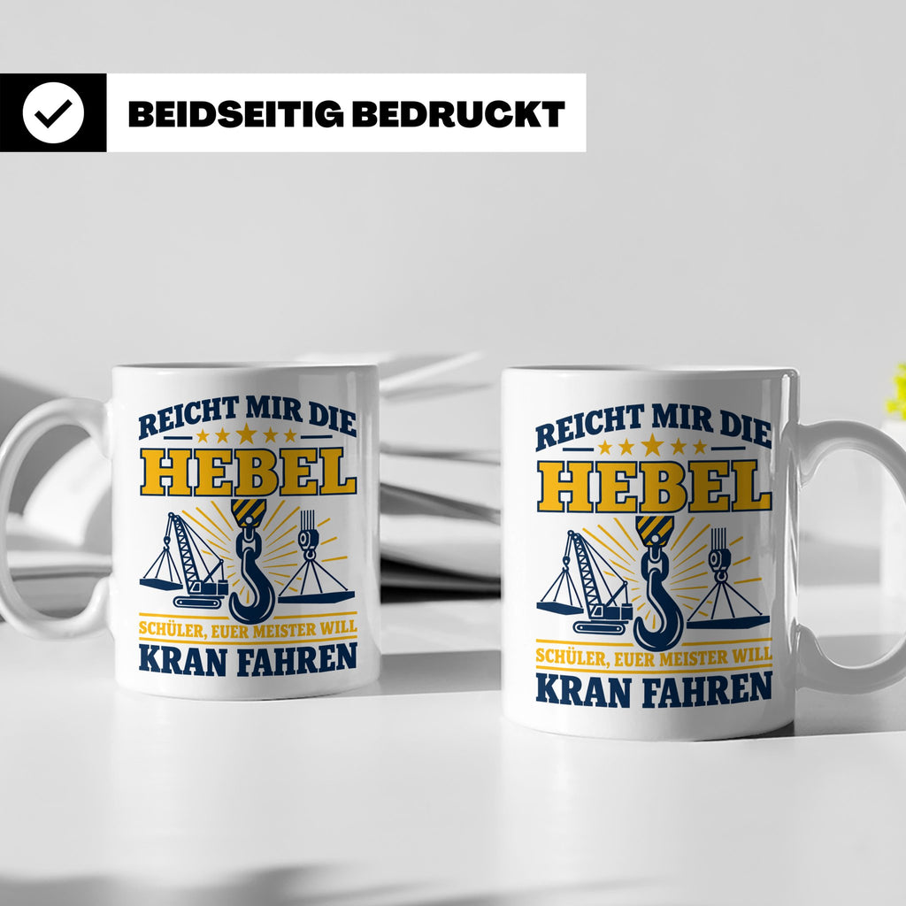 Kranführer Tasse mit lustigem Spruch Reicht mir die Hebel -  – Weiß [farbe:weiß]
