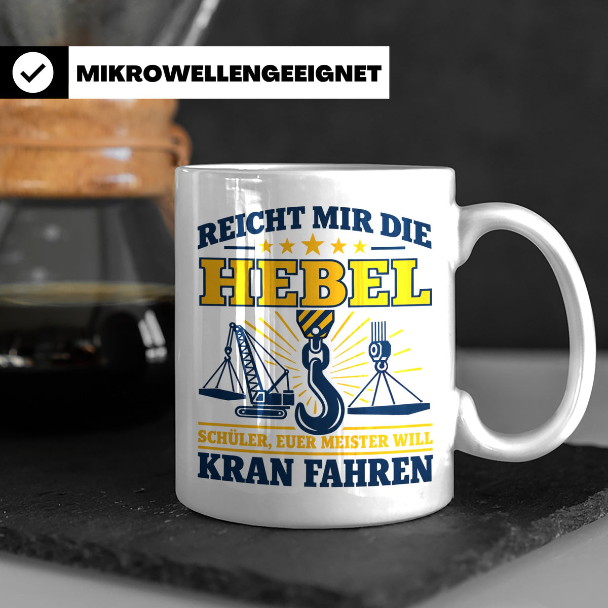 Kranführer Tasse mit lustigem Spruch Reicht mir die Hebel -  – Weiß [farbe:weiß]