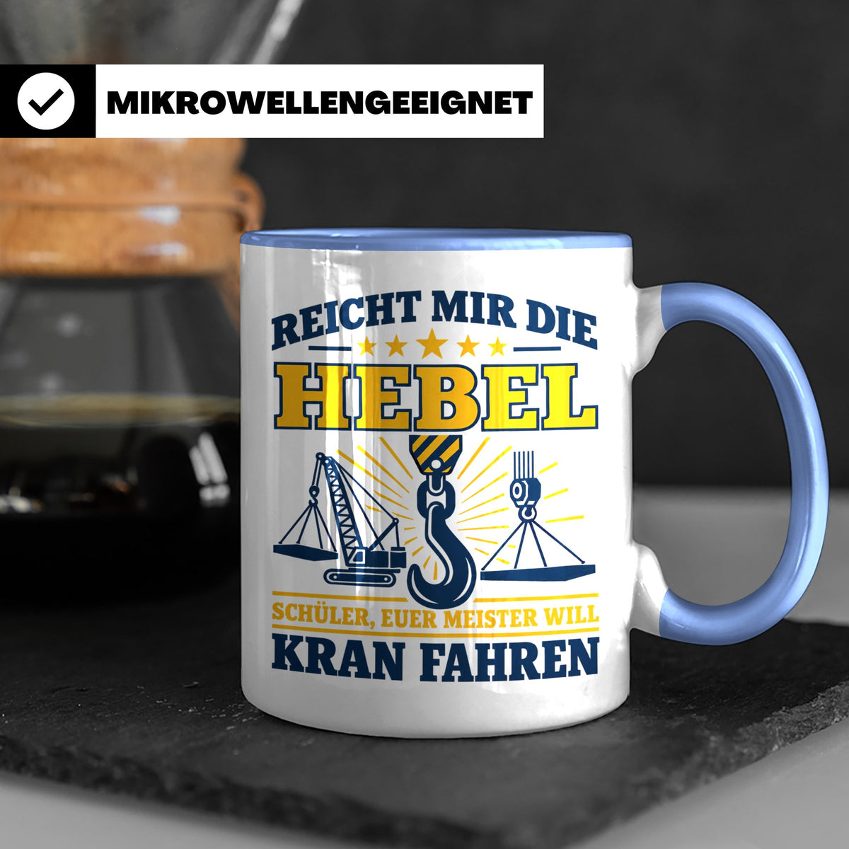Kranführer Tasse mit lustigem Spruch Reicht mir die Hebel -  – Blau [farbe:blau]