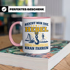 Kranführer Tasse mit lustigem Spruch Reicht mir die Hebel -  – Rosa [farbe:rosa]