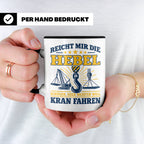 Kranführer Tasse mit lustigem Spruch Reicht mir die Hebel -  – Schwarz [farbe:schwarz]